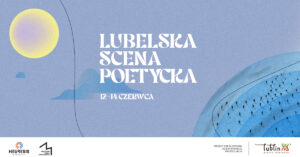 Read more about the article Lubelska Scena Poetycka – patio Muzeum Czechowicza 12-14.VI.