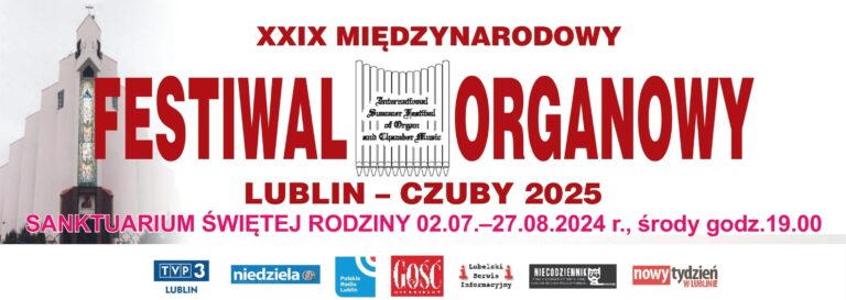 Read more about the article XXIX Międzynarodowy Festiwal Organowy Lublin – Czuby 2025 – Sanktuarium Św. Rodziny 2.VII.-27.VIII.