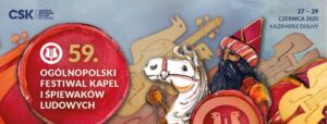 Read more about the article 59. Ogólnopolski Festiwal Kapel i Śpiewaków Ludowych w Kazimierzu Dolnym 27-29.VI.
