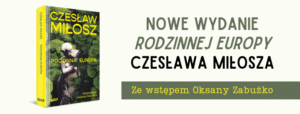 Read more about the article „Rodzinna Europa” Czesław Miłosz – nowe wydanie