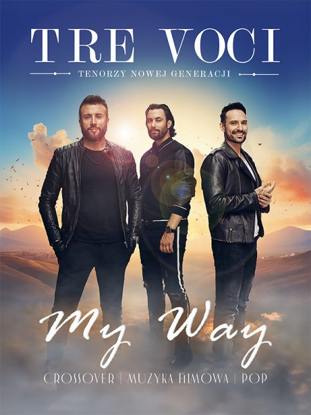 Plakat promujący najnowszą trasę koncertową grupy Tre Voci pt."My way".