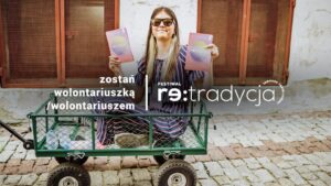 Read more about the article Zostań wolontariuszem/wolontariuszką na festiwalu Re:tradycja – Jarmark Jagielloński