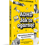Okładka książki "ADHD. Jak to ogarnąć" Soli Lazarus.