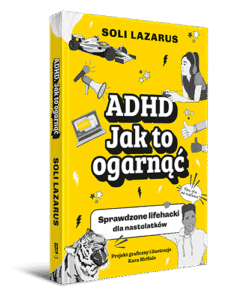 Read more about the article „ADHD. Jak to ogarnąć” Soli Lazarus