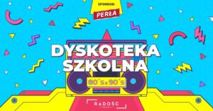 Read more about the article Niezapomniana dyskoteka szkolna przy hitach lat 80 i 90 – Klub Radość 12.VII.