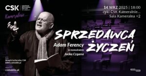 Read more about the article Monodram „Sprzedawca życzeń” – CSK 14.IX.