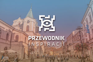 Read more about the article Rusza nabór do programu „Przewodnik Inspiracji” – zgłoszenia do 31.VIII.