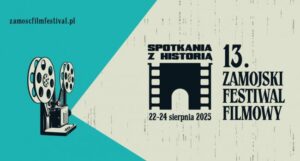 Read more about the article 13. Zamojski Festiwal Filmowy „Spotkania z historią” 22-24.VIII.