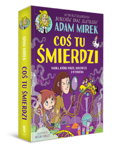 Read more about the article „Coś tu śmierdzi. Nauka, która wrze, bulgocze i wybucha” Adam Mirek