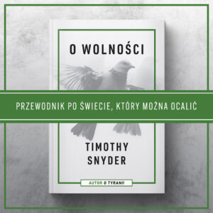 Read more about the article „O wolności” Timothy Snyder