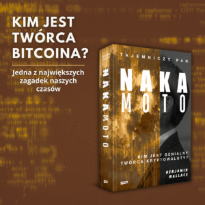 Read more about the article „NAKAMOTO. Kim jest twórca Bitcoina?” Benjamin Wallace