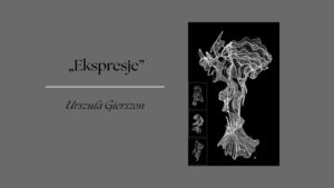 Read more about the article Wystawa rysunków Urszuli Gierszon EKSPRESJE – Galeria Hol – wernisaż 3.IX.