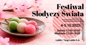 Read more about the article Festiwal Słodyczy Świata – Targi  Lublin 4-5.X.