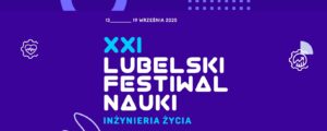 Read more about the article XXI Lubelski Festiwal Nauki w Lublinie 13-19.IX.