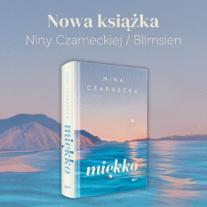 Read more about the article „Miękko” Nina Czarnecka