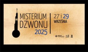Read more about the article Misterium Dzwonu 2025 – Wieża Trynitarska 29.IX.