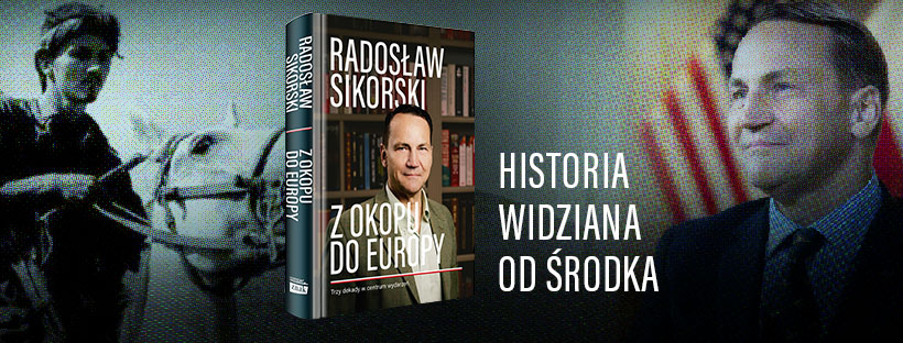 Okładka książki Radosława Sikorskiego pt. „Z okopu do Europy”.