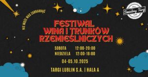 Read more about the article Festiwal Wina i Trunków Rzemieślniczych – Targi Lublin 4-5.X.