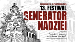 Read more about the article 13. Festiwal Generator Nadziei – Ośrodek Praktyk Teatralnych „Gardzienice” 16-19.X.