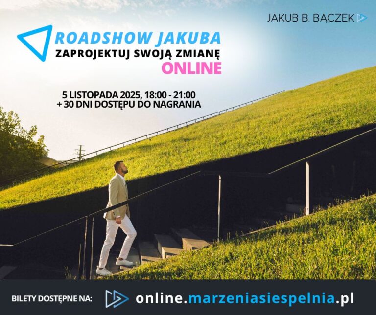 Read more about the article Roadshow Online Jakuba B. Bączka – „Zaprojektuj swoją zmianę!” 5.XI.