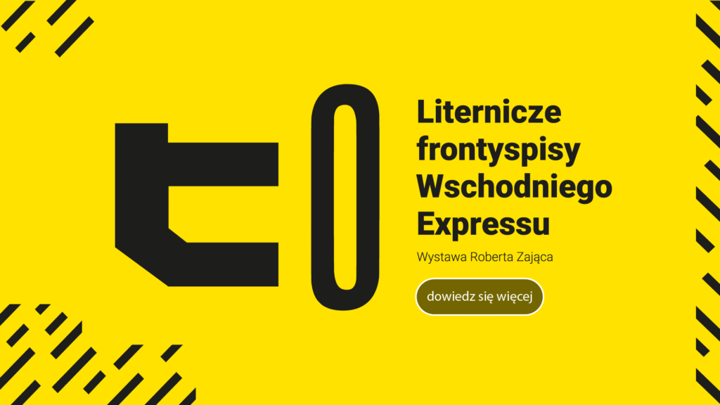 Plakat promujący wystawę Roberta Zająca z cyklu Liternicze frontyspisy Wschodniego Expressu