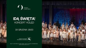Read more about the article Koncert Kolęd „Idą Święta! – Opera Lubelska 18.XII.