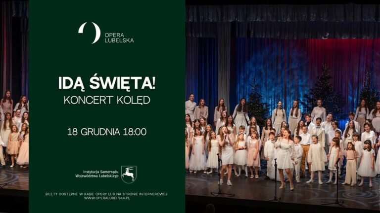 Read more about the article Koncert Kolęd „Idą Święta! – Opera Lubelska 18.XII.