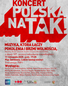 Read more about the article „Polska na TAK!” – koncert w Lublinie z okazji Narodowego Dnia Niepodległości  – Plac Zamkowy 11.XI.
