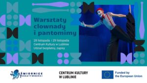 Read more about the article Warsztaty clownady i pantonimy – Centrum Kultury 28-19.XI.