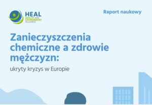 Read more about the article Raport HEAL: chemikalia niszczą zdrowie mężczyzn