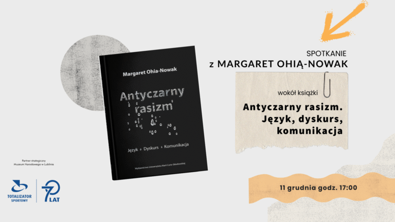 Plakat promujący spotkanie z dr hab. Margaret Ohią-Nowak, która opublikowała ostatnio książkę „Antyczarny rasizm. Język, dyskurs, komunikacja”.