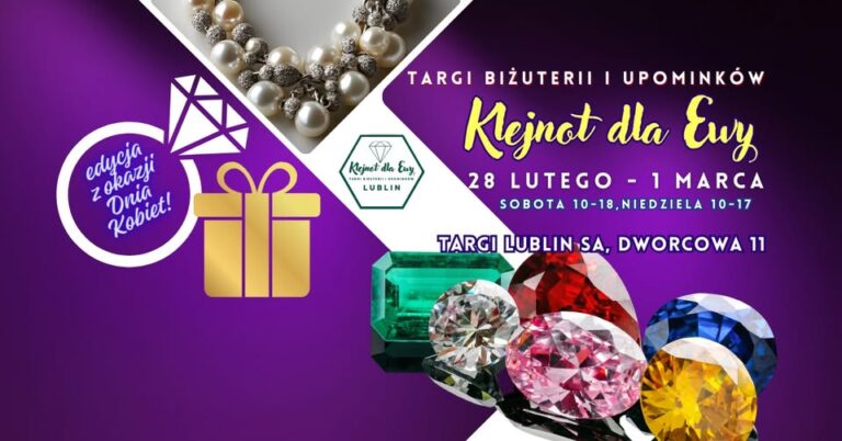 Read more about the article 21. Targi Biżuterii i Upominków „KLEJNOT DLA EWY” – Targi Lublin 28.II.-1.III.