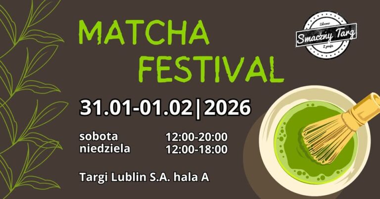 Read more about the article Matcha Festiwal Lublin – Targi lublin 31.I – 1.II.