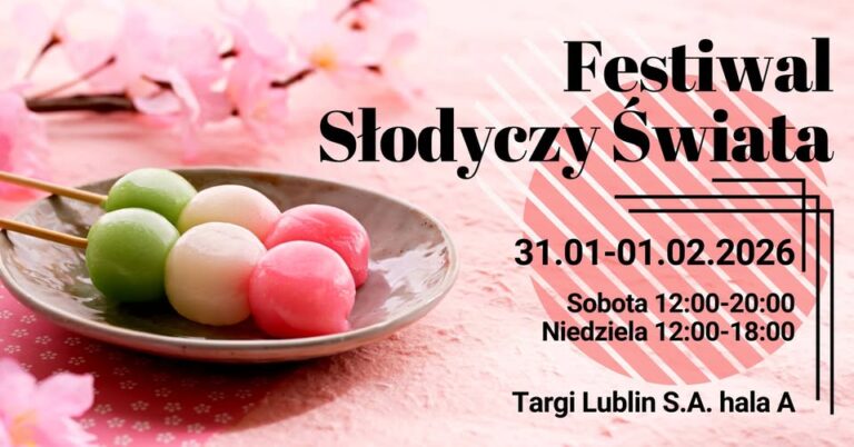 Read more about the article Festiwal Słodyczy Świata – Targi Lublin 31.I.-1.II.