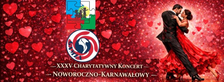 Read more about the article XXXV Charytatywny Koncert Noworoczno–Karnawałowy „KOCHAJ i TAŃCZ” – CK UP 12.II.