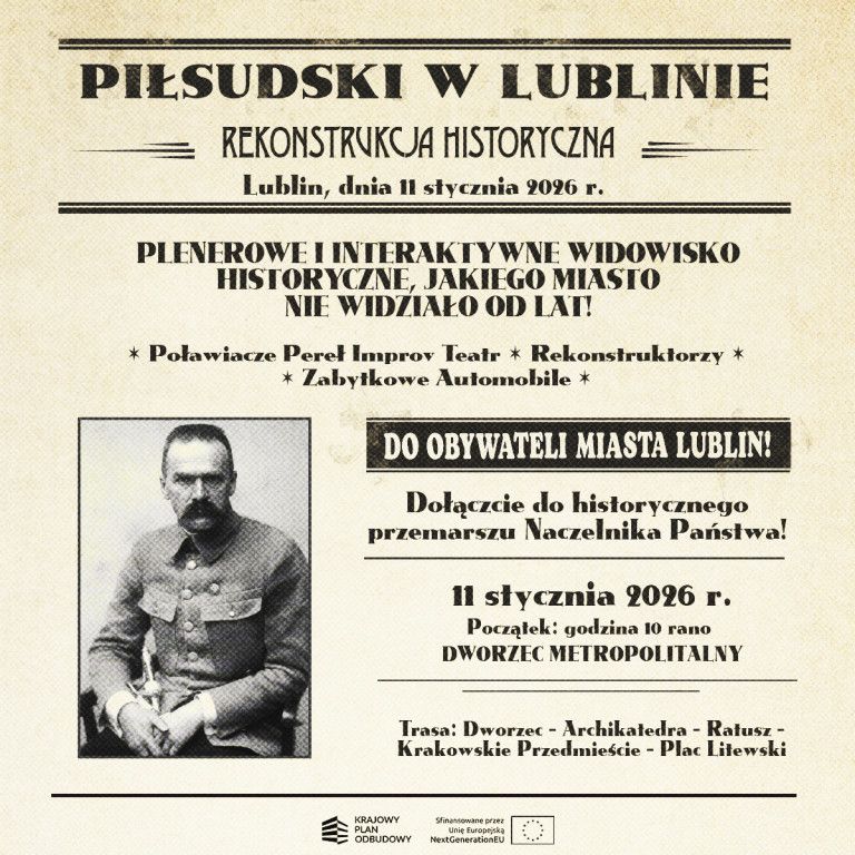 Read more about the article Widowisko historyczne „Piłsudski w Lublinie Rekonstrukcja Historyczna”  11.I.