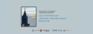 Read more about the article Prezentacja książki Łesi Stepowyczki „Polsko, siostro moja” – WBP 19.II.