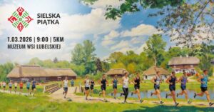 Read more about the article Sielska Piątka –  bieg na terenie Muzeum Wsi Lubelskiej – 1.III.