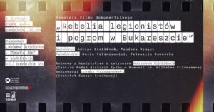 Read more about the article Projekcja filmu  „Rebelia legionistów i pogrom w Bukareszcie” oraz spotkanie z A. Cioflâncă – Ośrodek „Brama Grodzka – Teatr NN”  5.II.