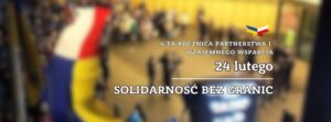 Read more about the article 4. rocznica Partnerstwa i Wzajemnego Wsparcia „SOLIDARNOŚĆ BEZ GRANIC”- 22-24.II.