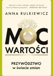 Read more about the article „Moc wartości” Anna Rulkiewicz