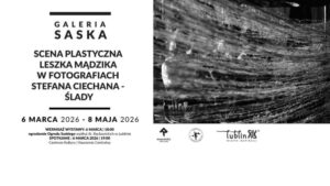 Read more about the article Ślady – Scena Plastyczna Leszka Mądzika w Fotografii Stefana Ciechana- Galeria Saska 6.III.-8.V.