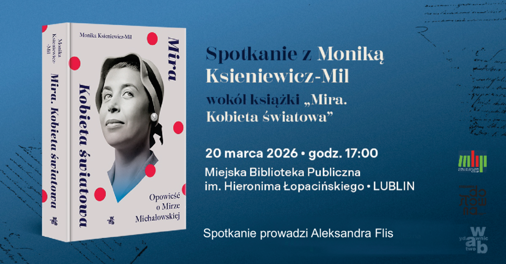 Plakat promujący spotkanie z Moniką Ksieniewicz-Mil, autorką książki 