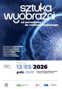 Read more about the article Wystawa „Sztuka wyobraźni. Od surrealizmu do realizmu magicznego” – Galeria OKNA 13.III.- 6.IV.