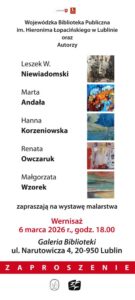 Read more about the article Wernisaż wystawy malarstwa Leszka W. Niewiadomskiego, M. Andały, H. Korzeniowskiej, Re.Owczaruk oraz M. Wzorek – WBP 6.III.