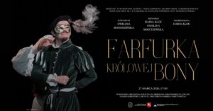 Read more about the article Premiera spektaklu „Farfurka Królowej Bony” WBP 27.III.