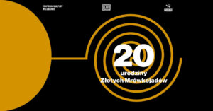 Read more about the article 20. Lubelski Festiwal Filmowy: urodziny Złotych Mrówkojadów – CK 21.III.
