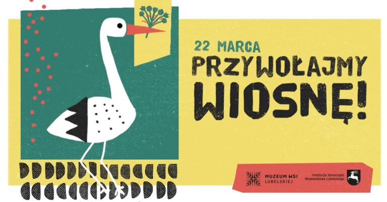 Read more about the article „Przywołajmy Wiosnę!” – Muzeum Wsi Lubelskiej 22.III.