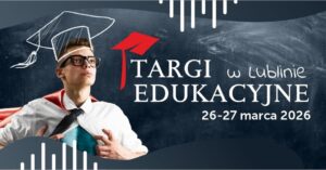 Read more about the article XIX Targi Edukacyjne – Targi Lublin 26-27.III.
