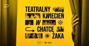 Read more about the article Teatralny kwiecień w ACKiM UMCS Chatka Żaka